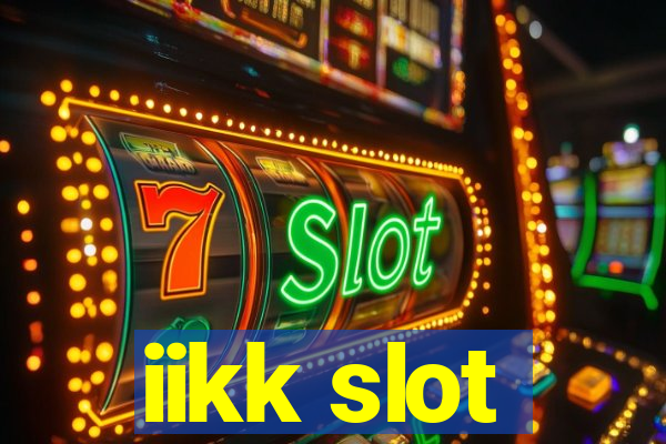 iikk slot